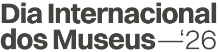Dia Internacional dos Museus 2026